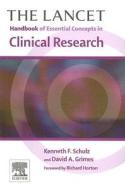 The Lancet Handbook Of Essential Concepts In Clinical Research di Kenneth Schulz, David A. Grimes edito da Elsevier Health Sciences