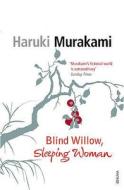 Blind Willow, Sleeping Woman di Haruki Murakami edito da Vintage Publishing
