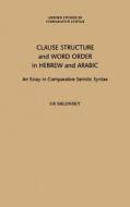 Clause Structure and Word Order in Hebrew and Arabic: An Essay in Comparative Semitic Syntax di Ur Shlonsky edito da OXFORD UNIV PR