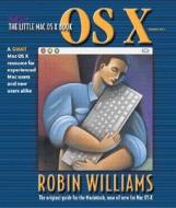 The Little Mac Os X Book di Robin Williams edito da Pearson Education