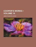 Cooper's Works (volume 14) di James Fenimore Cooper edito da General Books Llc