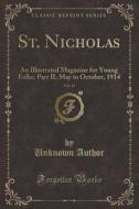 St. Nicholas, Vol. 41 di Unknown Author edito da Forgotten Books