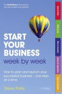 Start Your Business Week by Week di Steve Parks edito da Pearson Education Limited