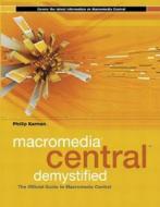 Macromedia Central Demystified di Paul Newman, Phillip Kerman, Michael Sullivan, Robert Cohen edito da Pearson Professional Education