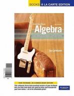 Intermediate Algebra: Functions & Authentic Applications, Books a la Carte Edition di Jay Lehmann edito da Pearson