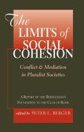 The Limits Of Social Cohesion di Peter L. Berger edito da Taylor & Francis Ltd