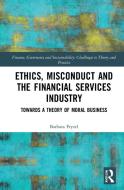 Ethics, Misconduct And The Financial Services Industry di Barbara Fryzel edito da Taylor & Francis Ltd