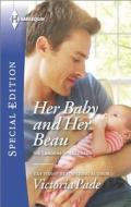 Her Baby and Her Beau di Victoria Pade edito da Harlequin