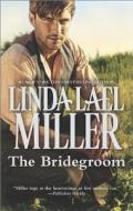The Bridegroom di Linda Lael Miller edito da Harlequin