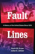 Fault Lines di Kevin M. Kruse, Julian E. Zelizer edito da WW Norton & Co