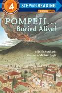 Pompeii...Buried Alive di Edith Kunhardt edito da Random House USA Inc