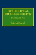Irish Political Prisoners 1848-1922 di Sean McConville edito da Taylor & Francis Ltd