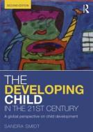 The Developing Child in the 21st Century di Sandra Smidt edito da Taylor & Francis Ltd