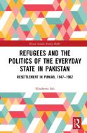 Refugees and the Politics of the Everyday State in Pakistan di Elisabetta (Royal Holloway Iob edito da Taylor & Francis Ltd