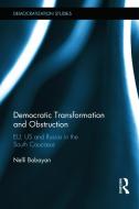 Democratic Transformation and Obstruction di Nelli Babayan edito da Taylor & Francis Ltd