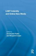LGBT Identity and Online New Media di Christopher Pullen edito da Routledge