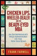 An Entrepreneur's Wild Adventures On The New Silk Road di Frank Farwell edito da John Wiley And Sons Ltd