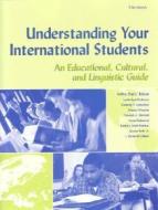 Understanding Your International Students di Deborah Mitchell, Barbara Smith-Palinkas, Leslie Kosel Eckstein edito da Michigan ELT