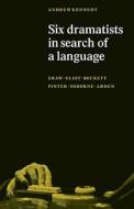 Six Dramatists in Search of a Language di A. Kennedy, Andrew K. Kennedy edito da Cambridge University Press