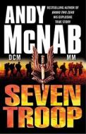 Seven Troop di Andy McNab edito da Transworld Publishers Ltd