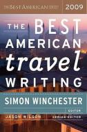 The Best American Travel Writing 2009 di Simon Winchester edito da MARINER BOOKS