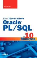 Oracle PL/SQL in 10 Minutes, Sams Teach Yourself di Ben Forta edito da Pearson Education (US)