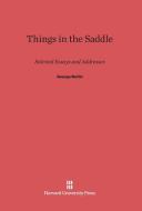 Things in the Saddle di George Norlin edito da Harvard University Press