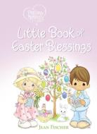 Precious Moments Little Book Of Easter Blessings di Precious Moments edito da Thomas Nelson Publishers