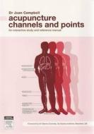 Acupuncture Channels And Points di Joan Campbell edito da Elsevier Australia