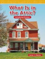 What Is in the Attic? (Level 2) di Loren Charles edito da TEACHER CREATED MATERIALS