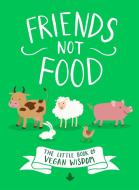 Friends Not Food di Anonymous edito da Little, Brown Book Group