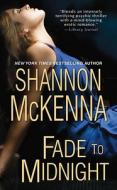 Fade To Midnight di Shannon McKenna edito da Kensington Publishing