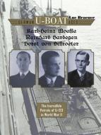 German U-Boat Aces Karl-Heinz Moehle, Reinhard Hardegen & Horst Von Schroeter: The Incredible Patrols of U-123 in World  di Luc Braeuer edito da SCHIFFER PUB LTD
