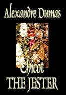 Chicot the Jester by Alexandre Dumas, Fiction, Literary di Alexandre Dumas edito da Wildside Press