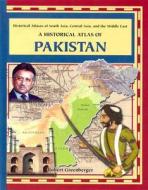 A Historical Atlas of Pakistan di Robert Greenberger edito da Rosen Publishing Group