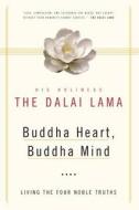 Buddha Heart, Buddha Mind di His Holiness the Dalai Lama, Dalai Lama XIV edito da Crossroad Publishing Co ,u.s.