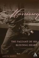 Morrissey di Gavin Hopps edito da Bloomsbury Publishing PLC