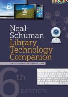 Neal-schuman Library Technology Companion di John J. Burke edito da American Library Association