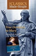 The TAN Guide to True Devotion to Mary di Louis De Montfort edito da TAN BOOKS & PUBL