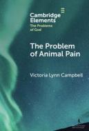 The Problem of Animal Pain di Victoria Campbell edito da CAMBRIDGE