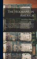 THE HOLMANS IN AMERICA : CONCERNING THE di DAVID EMORY HOLMAN edito da LIGHTNING SOURCE UK LTD