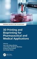 3D Printing And Bioprinting For Pharmaceutical And Medical Applications edito da Taylor & Francis Ltd