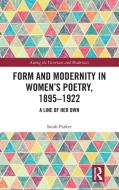 Form And Modernity In Women's Poetry, 1895-1922 di Sarah Parker edito da Taylor & Francis Ltd