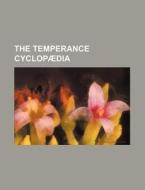 The Temperance Cyclopaedia di Books Group edito da Rarebooksclub.com