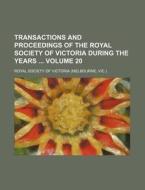 Transactions and Proceedings of the Royal Society of Victoria During the Years Volume 20 di Royal Society of Victoria edito da Rarebooksclub.com