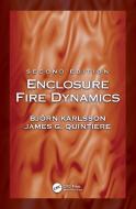 Enclosure Fire Dynamics, Second Edition di Bjoern Karlsson, James G. Quintiere edito da Taylor & Francis Ltd