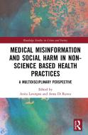 Medical Misinformation And Social Harm In Non-science Based Health Practices edito da Taylor & Francis Ltd