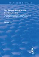 The Sacred Citizens And The Secular di KO edito da Taylor & Francis