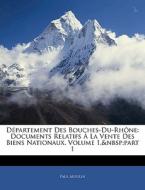 D Partement Des Bouches-du-rh Ne: Docume di Paul Moulin edito da Nabu Press