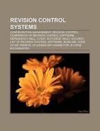 Revision control systems di Source Wikipedia edito da Books LLC, Reference Series